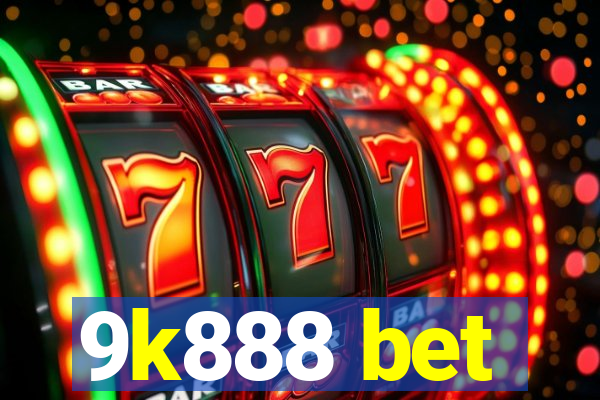 9k888 bet